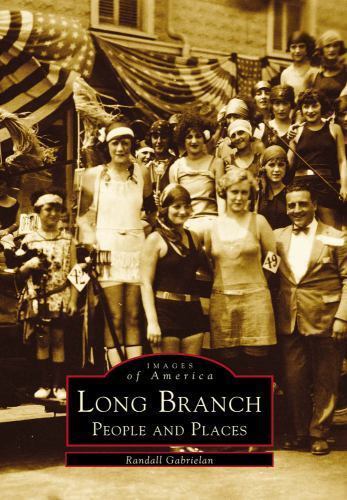 Long Branch: People and Places; Images- paperback, Randall Gabrielan, 0738564427