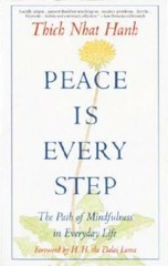 Peace Is Every Step: The Path of Mindfulness in Everyday Life – Paperback – GOOD