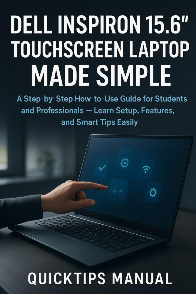 Dell Inspiron 15.6″ Touchscreen Laptop Made Simple by Quicktips Manual