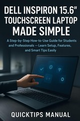 Dell Inspiron 15.6″ Touchscreen Laptop Made Simple by Quicktips Manual