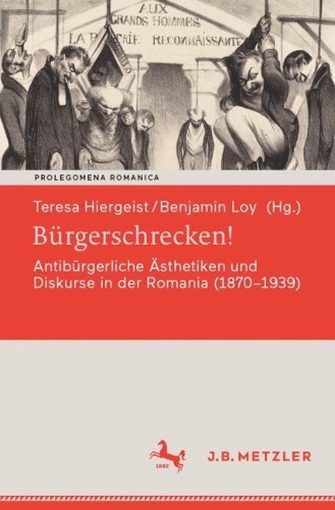 Brgerschrecken!: Antib?rgerliche ?sthetiken und Diskurse in der Romania (1870-19