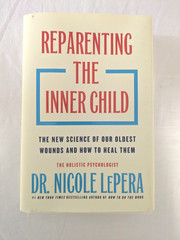 Reparenting the Inner Child : The New Science by Dr. Nicole LePera Hardcover