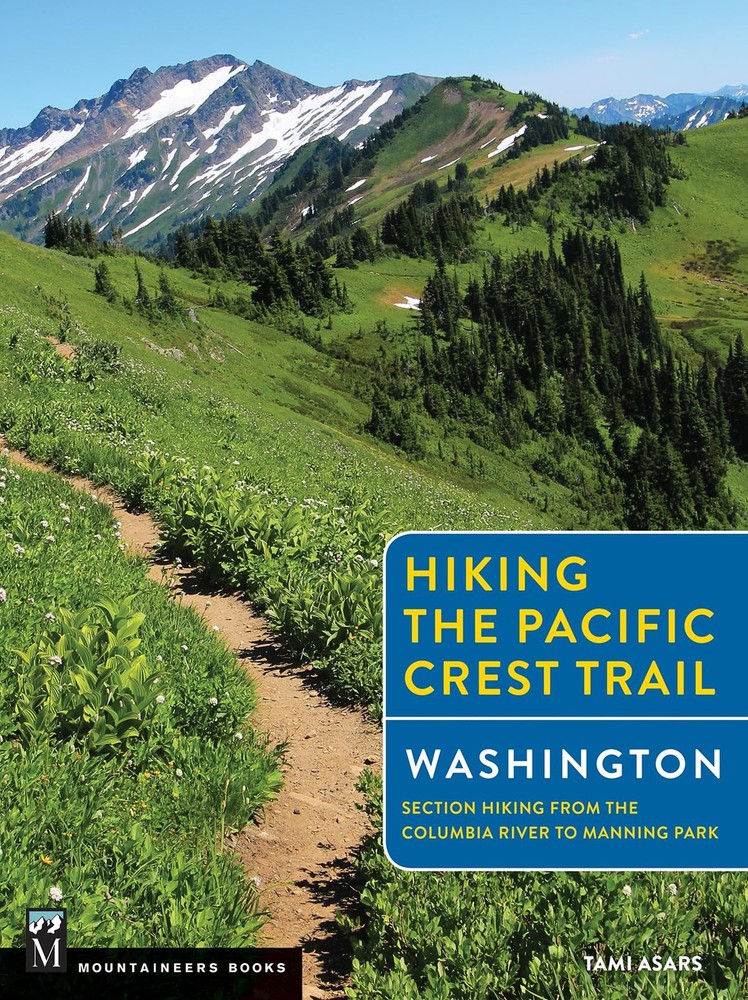 Hiking the Pacific Crest Trail: Washington: Section Hiking from the Columbia…