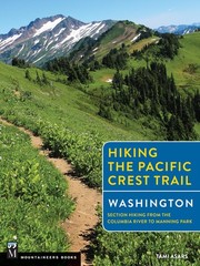 Hiking the Pacific Crest Trail: Washington: Section Hiking from the Columbia…