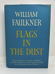 Flags In The Dust • Complete Text | William Faulkner | 1973 • 1st Edition HCDJ