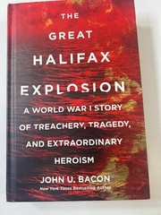 The Great Halifax Explosion John U Bacon William Morrow Red HC DJ WWI Canada