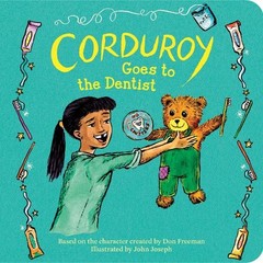 Don Freeman Corduroy Goes to the Dentist (Board Book) Corduroy