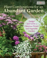 Plant Combinations for an Abundant Garden: Design and Grow a Fabulous Flower…