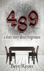 489: a short story about forgiveness – 9781937331702, Beyr Reyes, paperback, new