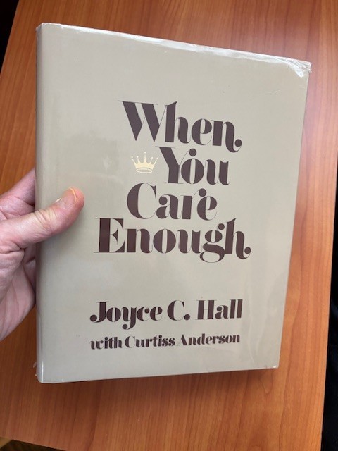 *WHEN YOU CARE ENOUGH* Joyce C Hall HC/DJ/1st/1st 1979 MINT, HALLMARK STORY