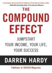 The Compound Effect – Paperback By Hardy, Darren – GOOD