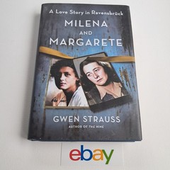Milena and Margarete : A Love Story in Ravensbrück Hardcover by Gwen Strauss