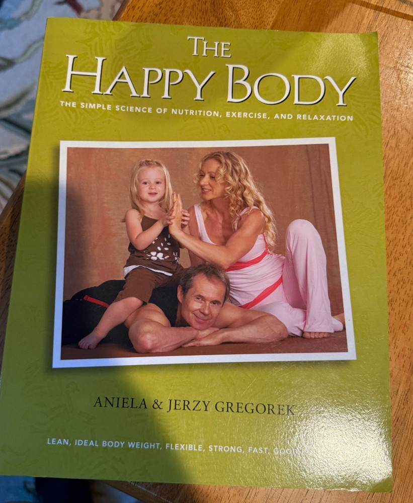 The Happy Body: The Simple Science of Nutrition, Exercise, and Relaxation (B…