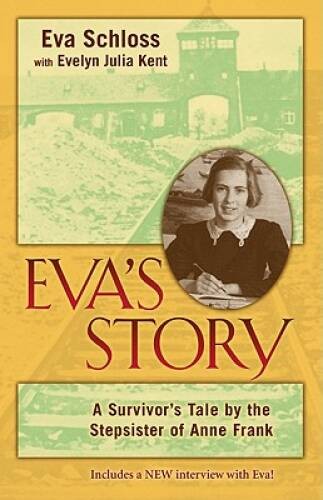 Eva’s Story: A Survivor’s Tale by the Stepsister of Anne Frank – GOOD