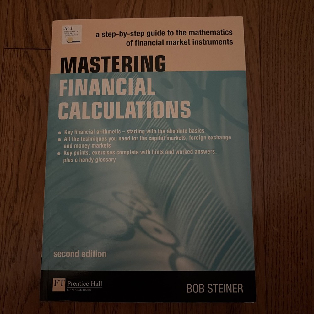 Mastering Financial Calculations : Guide to the Math of Fin Market Instruments