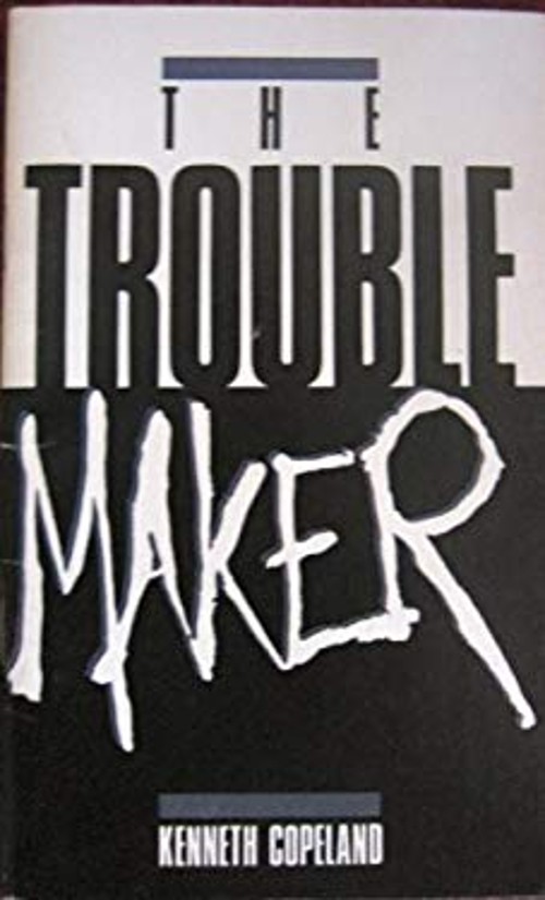 The Troublemaker Paperback Kenneth Copeland