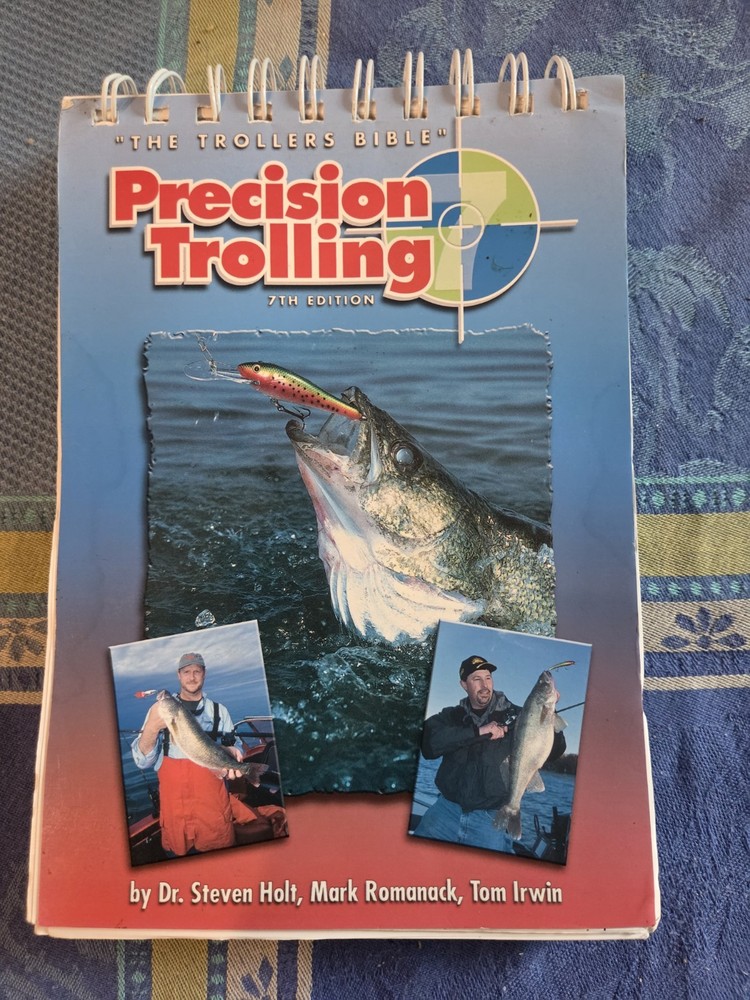 Precision Trolling: The Trollers Bible 7th Edition by Dr. Steven Holt Tom Irwin