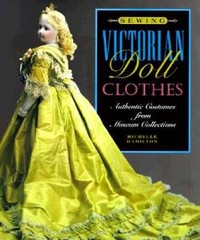 Sewing Victorian Doll Clothes: Authentic Costumes from Museum Collections – GOOD