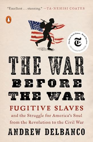 The War Before the War: Fugitive Slaves and the Struggle for America’s Soul …