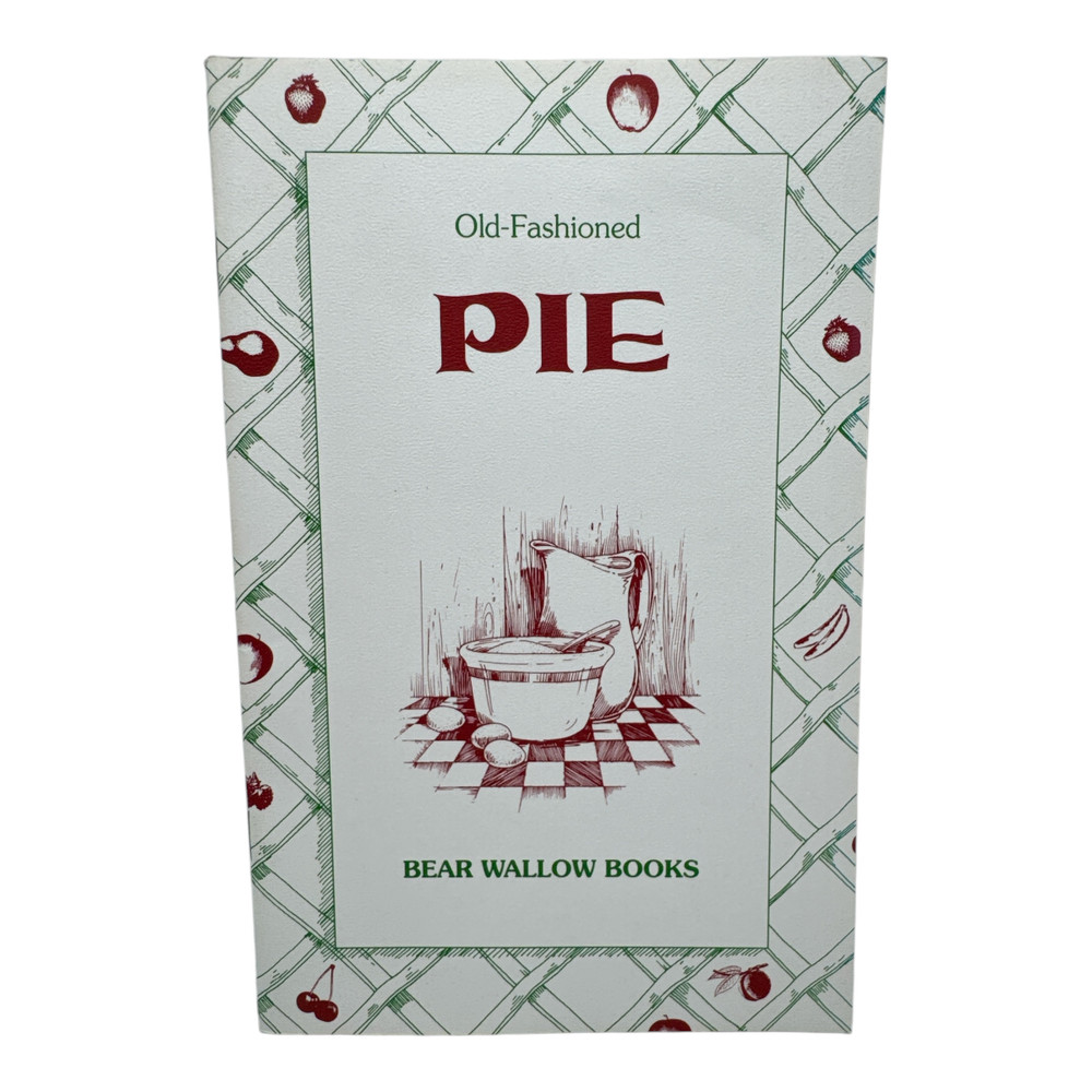 Old-Fashioned Pie Recipes Booklet Bear Wallow Books 31 pages 1991 VTG