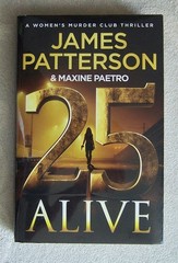 25 Alive by James Patterson and Maxine Paetro (2025) First Printing