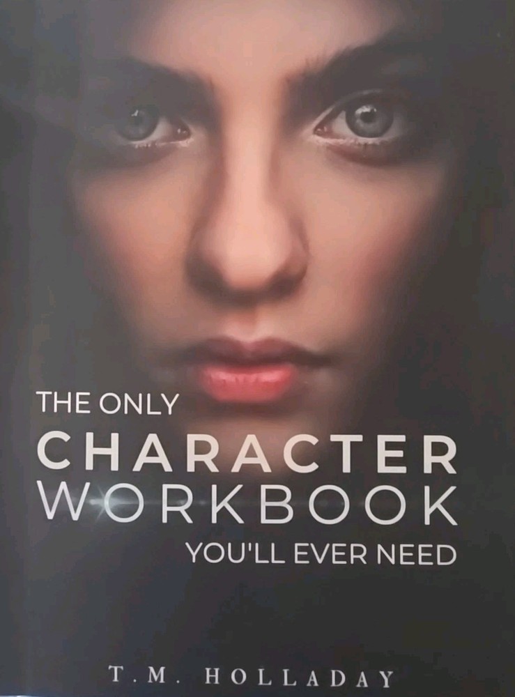 The Only Character Workbook You’ll Ever Need: Your New Character Bible (Series B