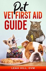 Pet Vet First Aid Guide paperback by Leah Hill, DVM. 8.5 x 5.5, color diagrams