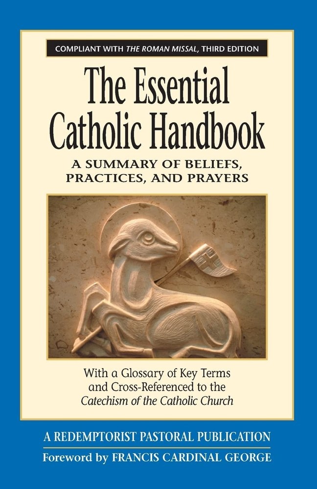 The Essential Catholic Handbook: A Summary of Beliefs, Practices, and Prayer…