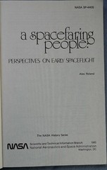 A SPACEFARING PEOPLE: PERSPECTIVES ON EARLY SPACEFLIGHT BY ALEX ROLAND 1985 SC