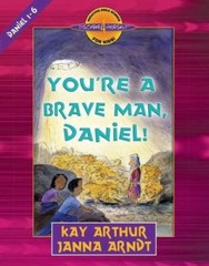 You’re a Brave Man, Daniel!: Daniel 1-6; D- 9780736901475, Kay Arthur, paperback