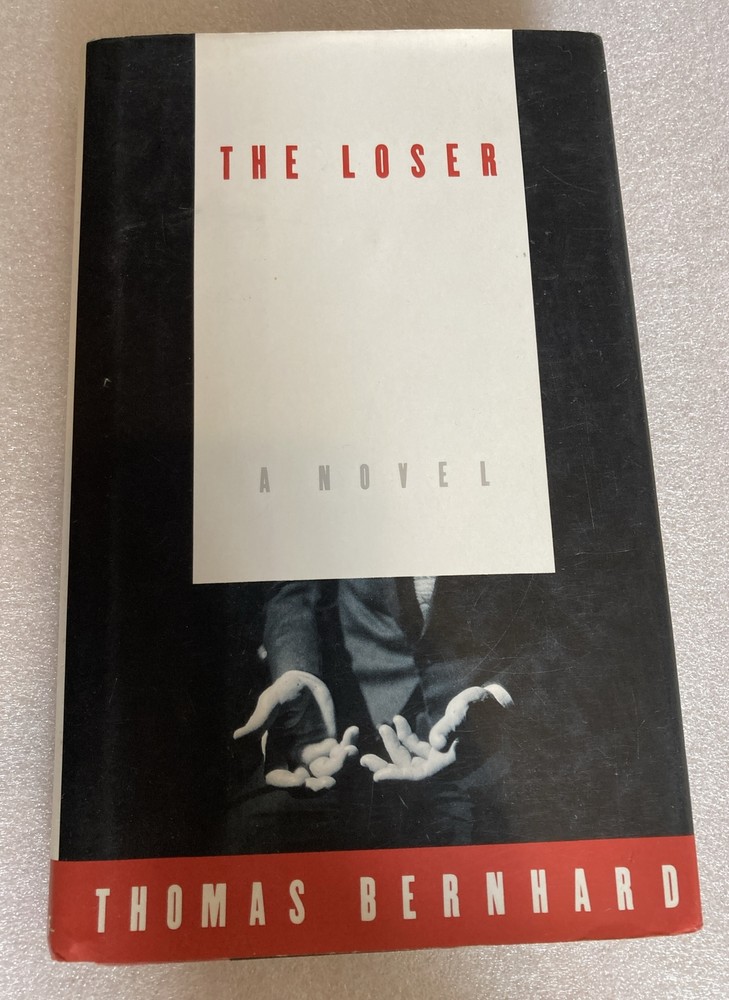 The Loser by Thomas Bernhard and Thomas Bernhard (1991, HCDJ) 1st American Edit.