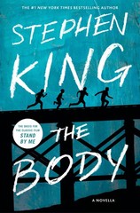The Body ~ Stephen King ~ 9781982103538