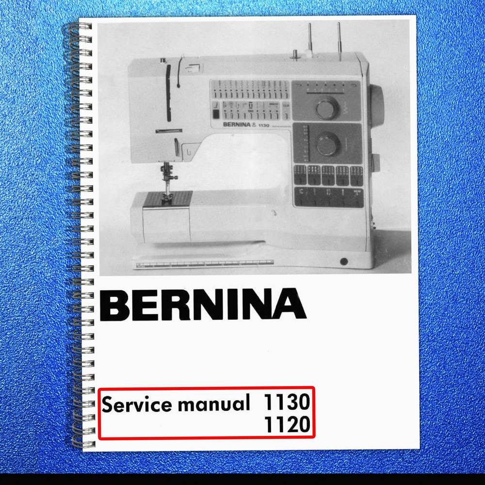 BERNINA 1130 1120 SERVICE Manual Guide – TOUGH SPIRAL BINDING & JACKET