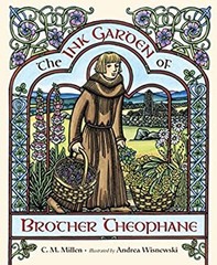 The Ink Garden of Brother Theophane Hardcover C. M. MILLEN