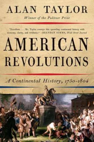 American Revolutions: A Continental History, 1750-1804 – Paperback – GOOD
