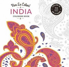 Vive Le Color! India (Coloring Book): Color In; De-stress (72 Tear-out Pages)