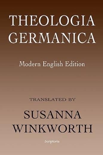 Theologia Germanica: Modern English Edition