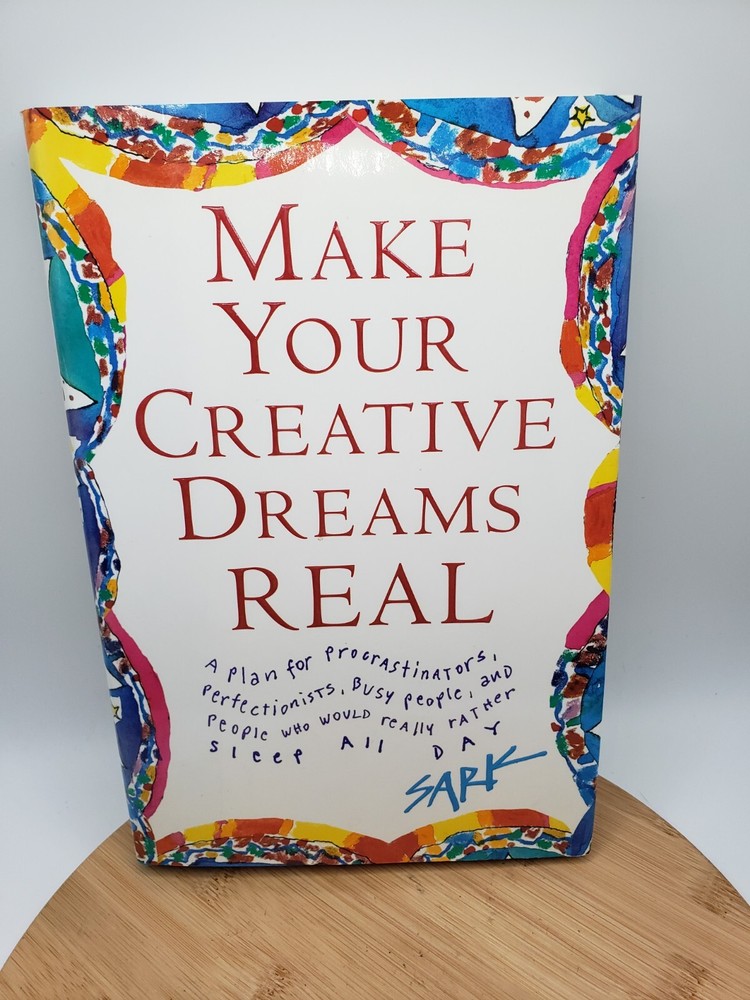Make Your Creative Dreams Real: A Plan for Procrastinators, Perfecti – VERY GOOD