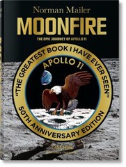 Norman Mailer. MoonFire. the Epic Journey of Apollo 11 Hardcover