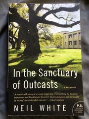 P. S. Ser.: In the Sanctuary of Outcasts : A Memoir by Neil White (2010, TPB)