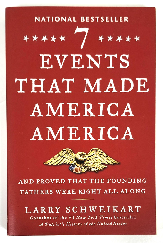 Seven Events That Made America America by Larry Schweikart 2011-TP EXC Cond