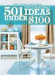 Better Homes and Gardens 501 Decorating Ideas Under $100 224 Pages