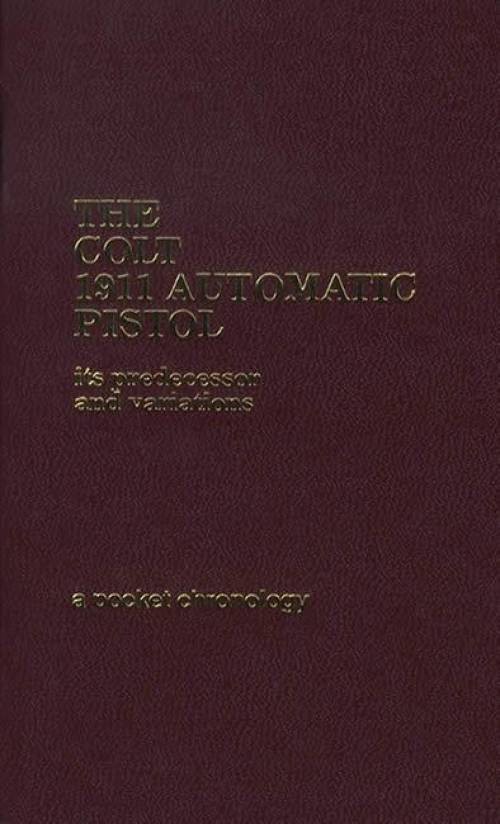 Colt 1911 Automatic Pistol Pocket REFERENCE w Serial #s in Chronological Order
