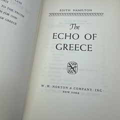 Edith Hamilton The Echo of Greece Hardcover c1957 W. W. Norton & Company Inc.