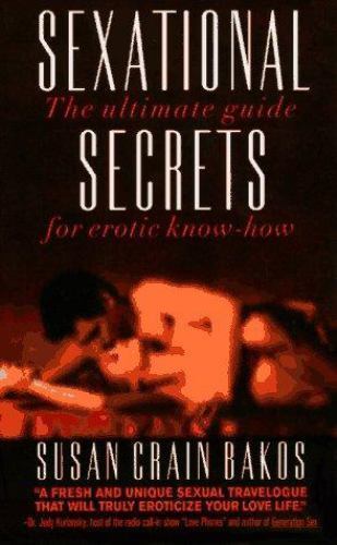 Sexational Secrets: Erotic Advice Your Mother N- paperback, 9780312963415, Bakos
