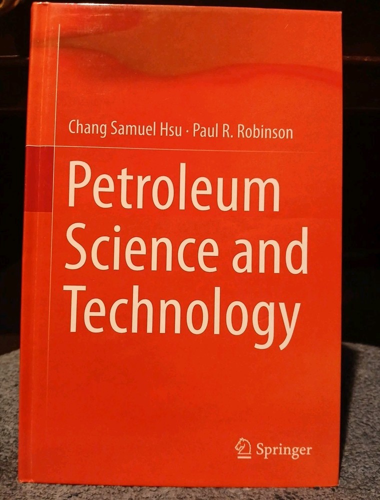 Petroleum Science and Technology: Upstream / Midstream by Chang Samuel Hsu Hardc