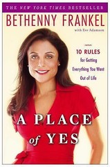 A Place of Yes: 10 Rules for Getting Everything You Want Out of Life