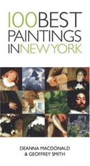 100 Best Paintings in New York by MacDonald, Deanna, Smith, Geoffrey [Paperback]