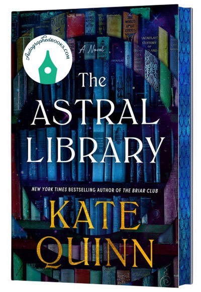 AUTOGRAPHED SIGNED The Astral Library (Deluxe Edition) : A Novel by Kate Quinn
