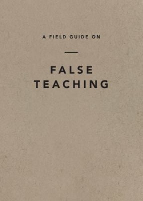 Field Guide on False Teaching, A Paperback Ligonier Ministries